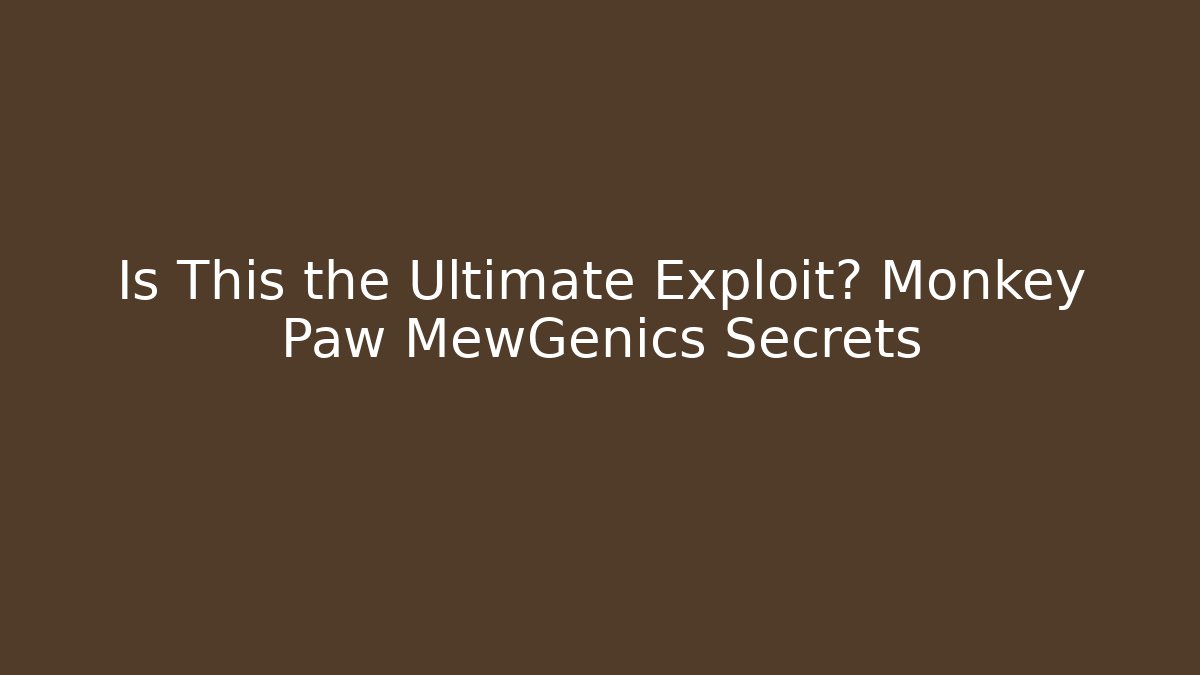 Is This the Ultimate Exploit? Monkey Paw MewGenics Secrets