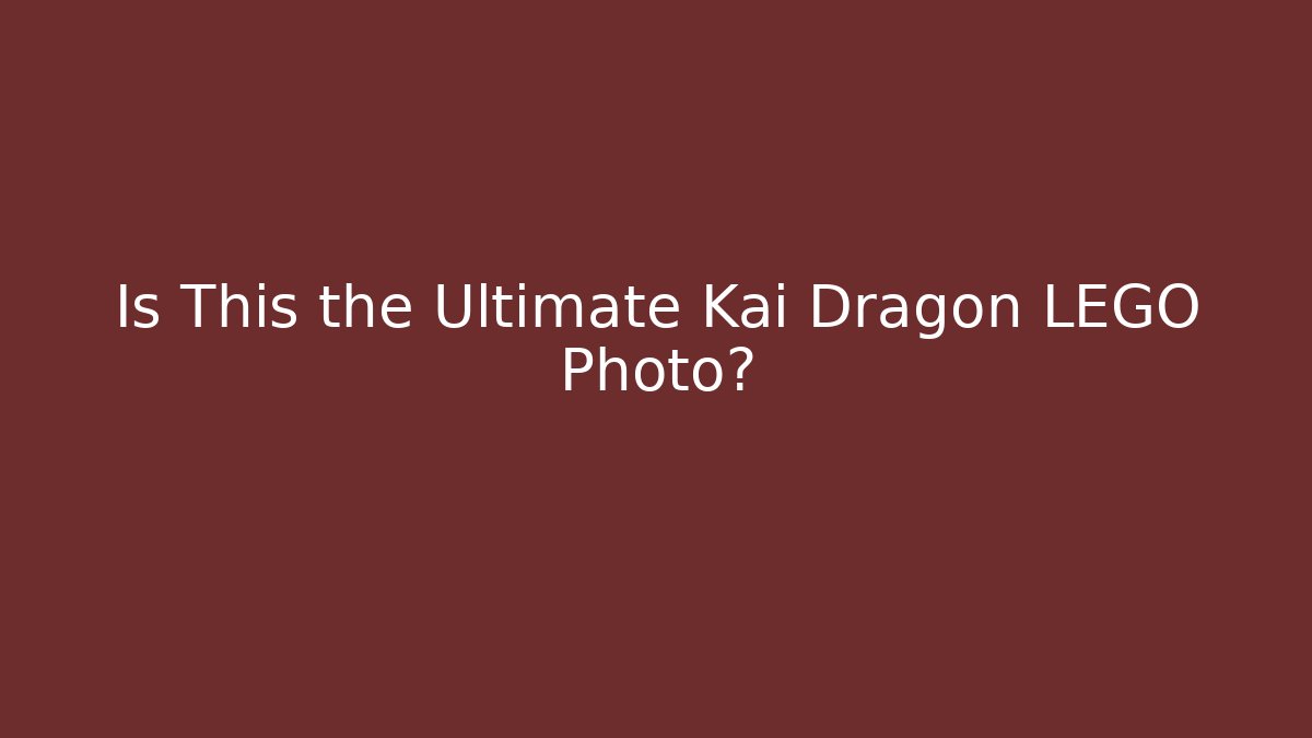 Is This the Ultimate Kai Dragon LEGO Photo?