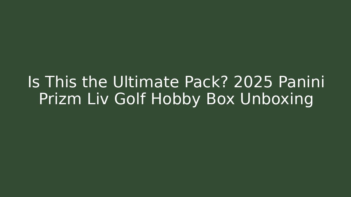 Is This the Ultimate Pack? 2025 Panini Prizm Liv Golf Hobby Box Unboxing - Andrea Zevedo
