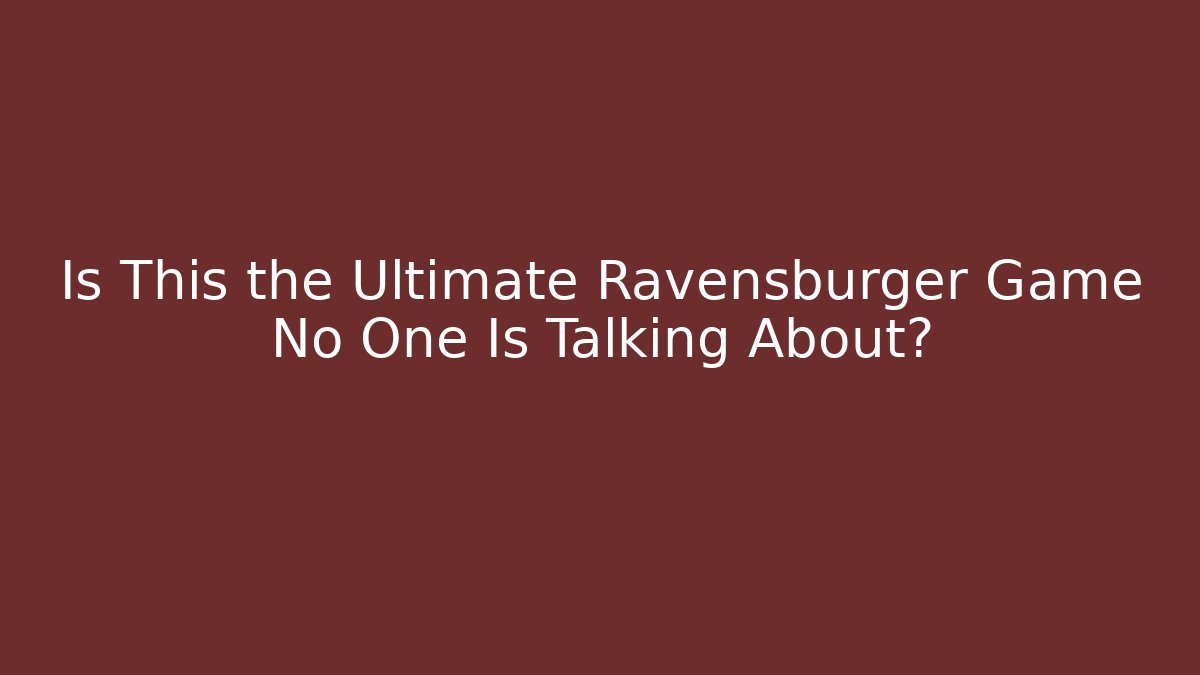 Is This the Ultimate Ravensburger Game No One Is Talking About? - Andrea Zevedo