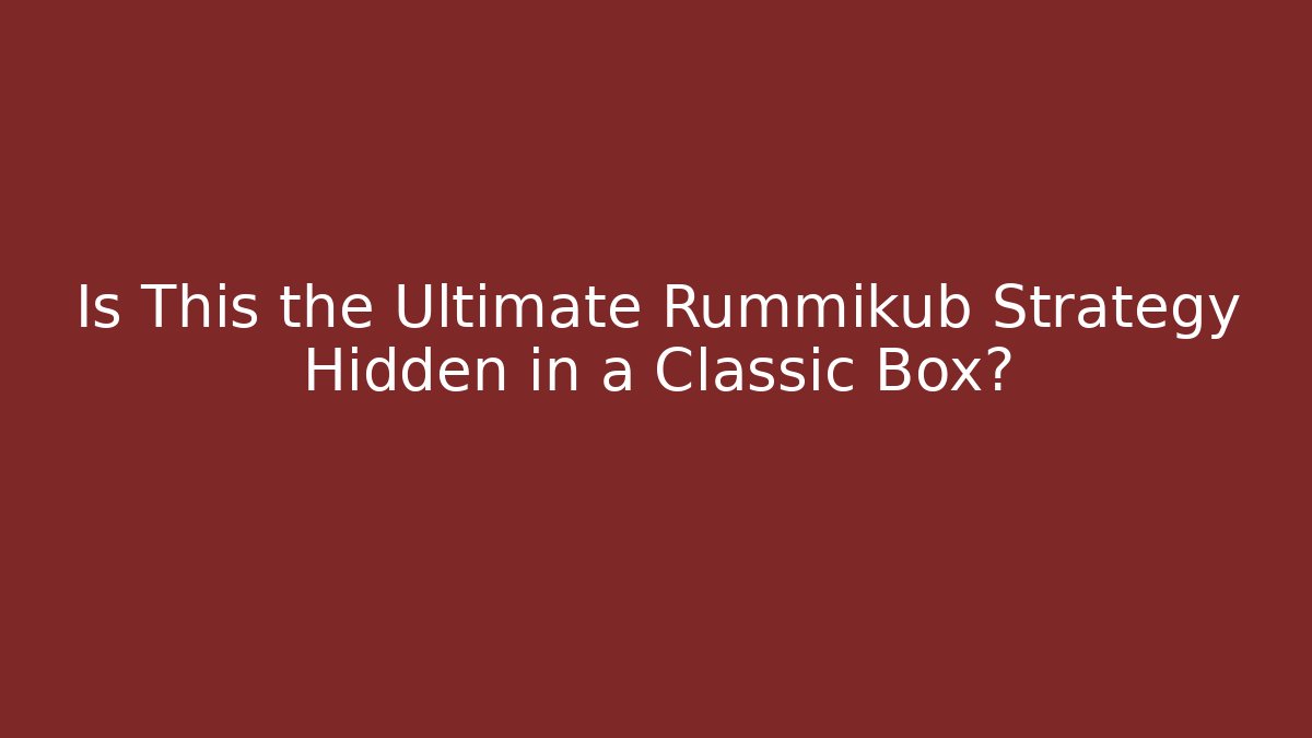 Is This the Ultimate Rummikub Strategy Hidden in a Classic Box? - Andrea Zevedo