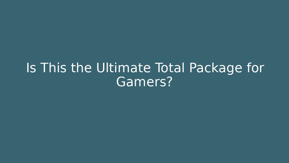 Is This the Ultimate Total Package for Gamers?