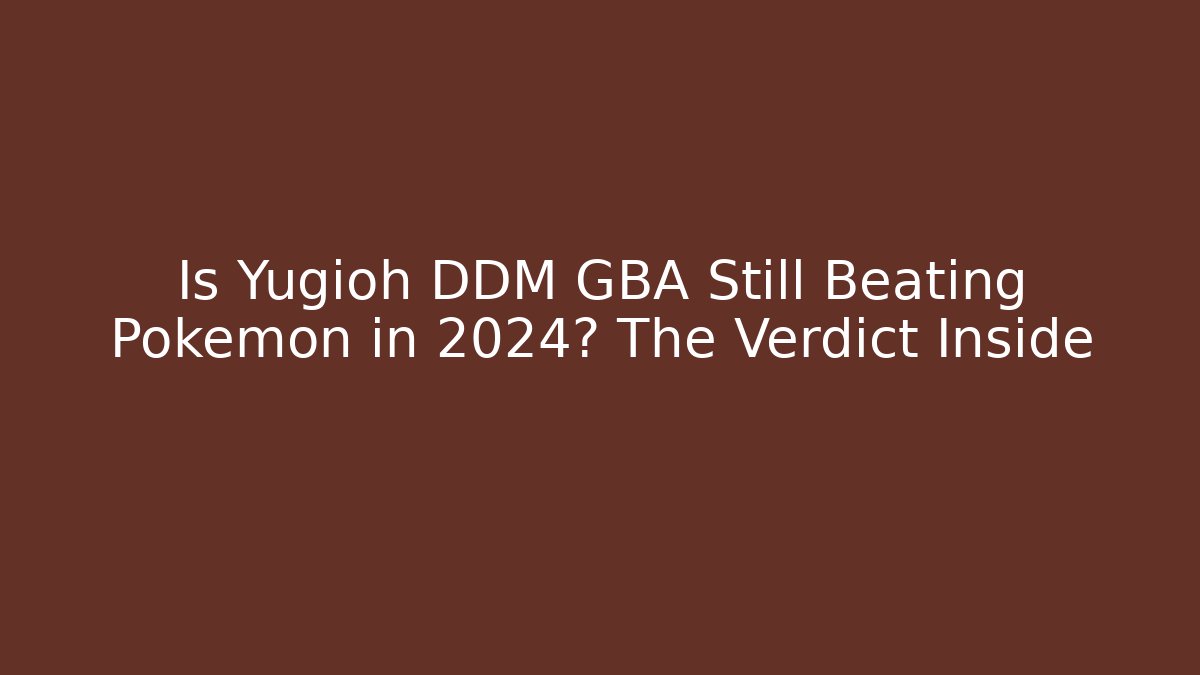 Is Yugioh DDM GBA Still Beating Pokemon in 2024? The Verdict Inside