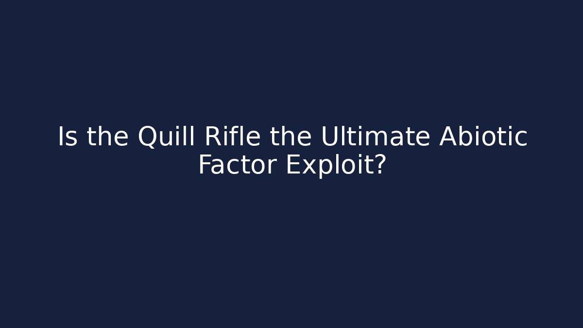 Is the Quill Rifle the Ultimate Abiotic Factor Exploit? - Andrea Zevedo