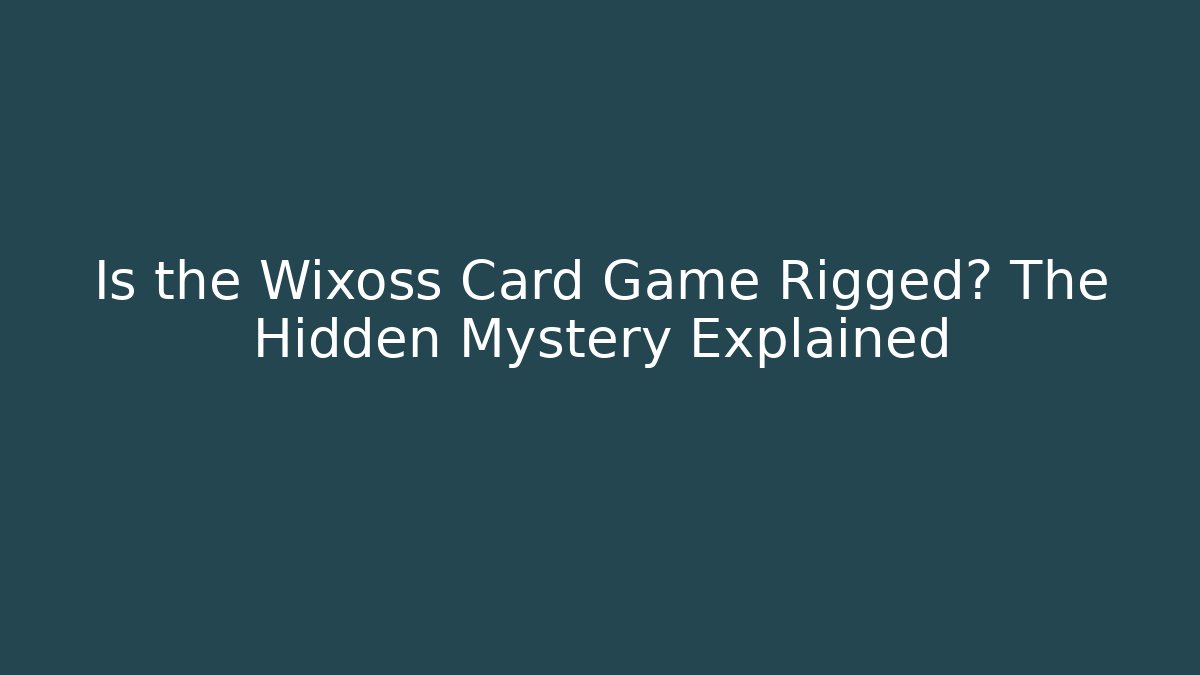 Is the Wixoss Card Game Rigged? The Hidden Mystery Explained - Andrea Zevedo