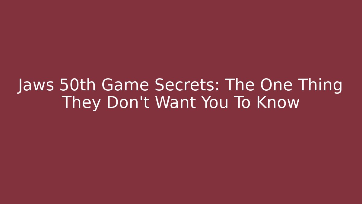 Jaws 50th Game Secrets: The One Thing They Don't Want You To Know