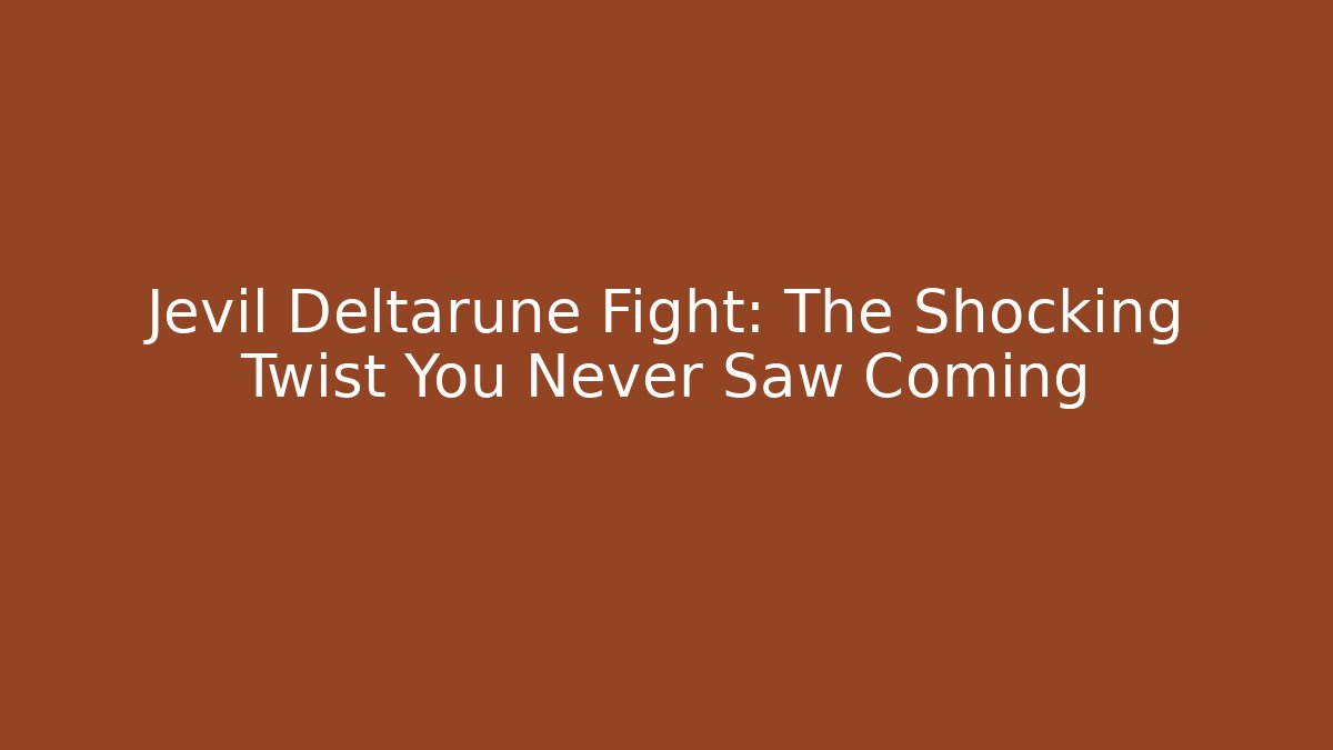 Jevil Deltarune Fight: The Shocking Twist You Never Saw Coming