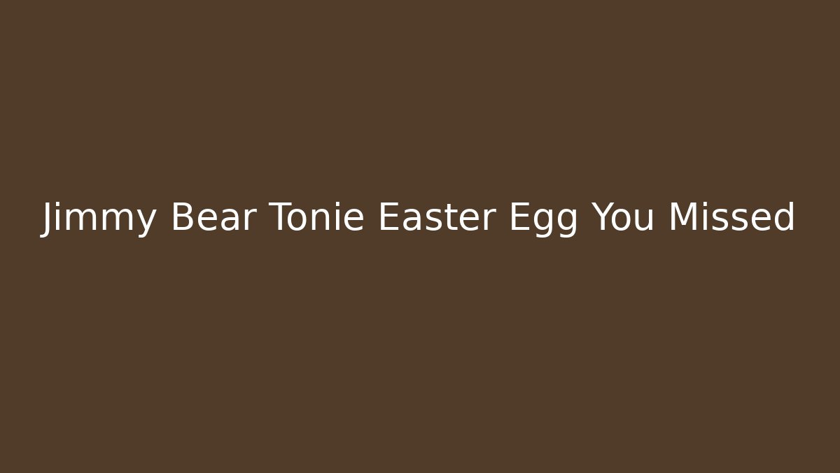 Jimmy Bear Tonie Easter Egg You Missed - Andrea Zevedo
