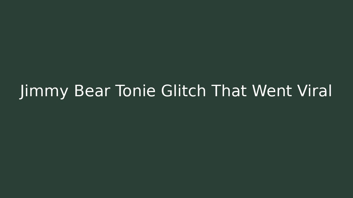 Jimmy Bear Tonie Glitch That Went Viral