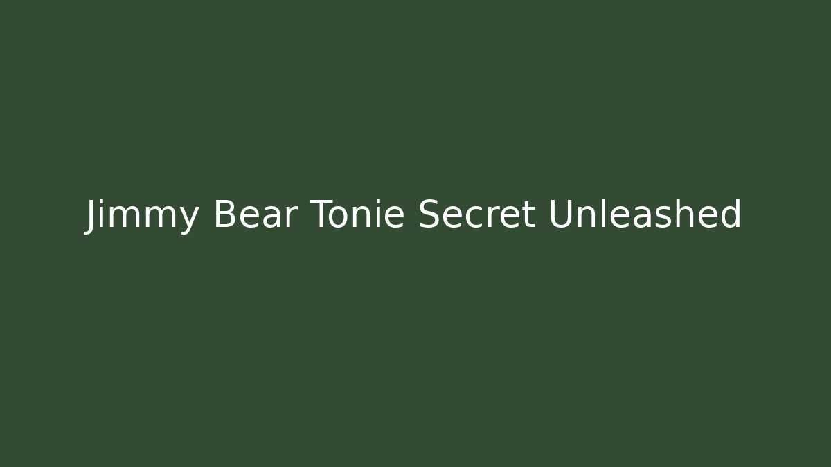 Jimmy Bear Tonie Secret Unleashed