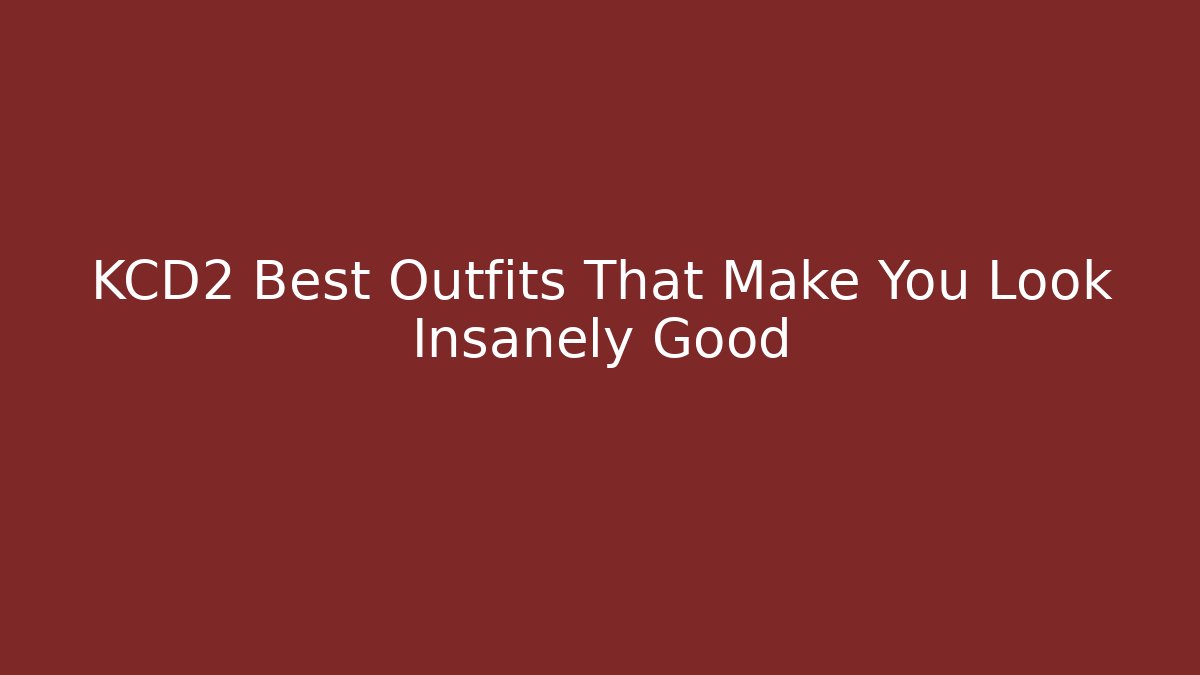 KCD2 Best Outfits That Make You Look Insanely Good