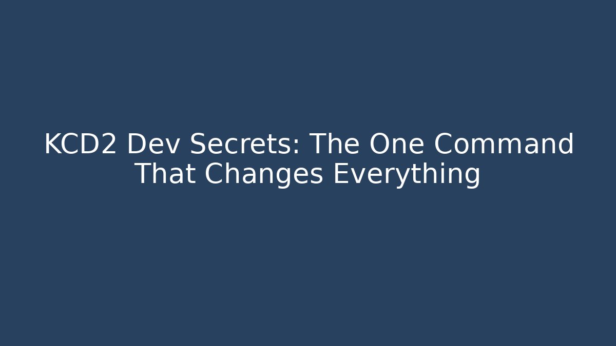 KCD2 Dev Secrets: The One Command That Changes Everything - Andrea Zevedo