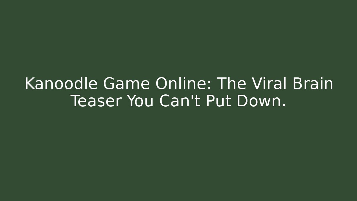 Kanoodle Game Online: The Viral Brain Teaser You Can't Put Down.