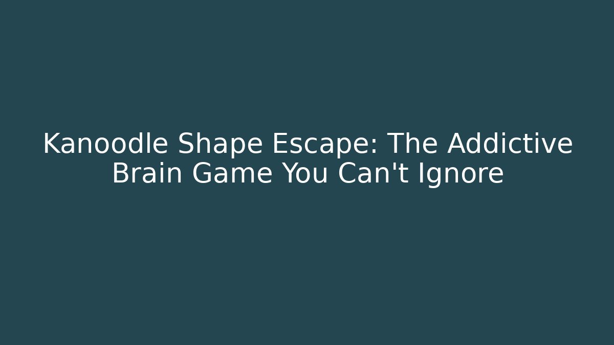 Kanoodle Shape Escape: The Addictive Brain Game You Can't Ignore