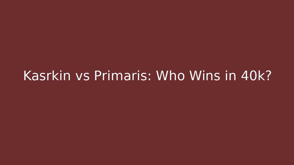 Kasrkin vs Primaris: Who Wins in 40k?