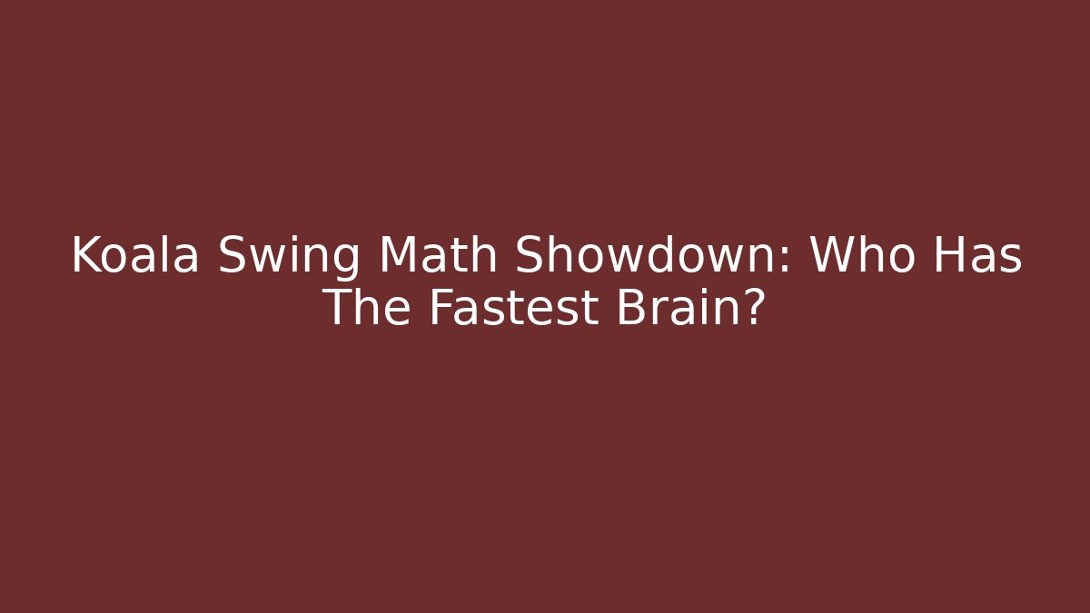 Koala Swing Math Showdown: Who Has The Fastest Brain?