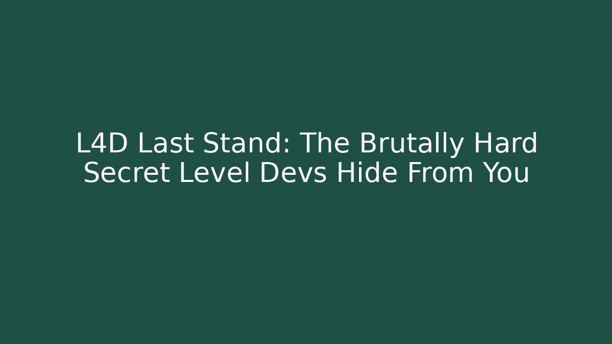 L4D Last Stand: The Brutally Hard Secret Level Devs Hide From You - Andrea Zevedo