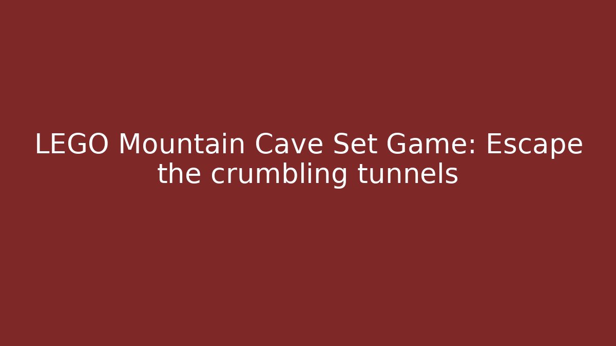 LEGO Mountain Cave Set Game: Escape the crumbling tunnels