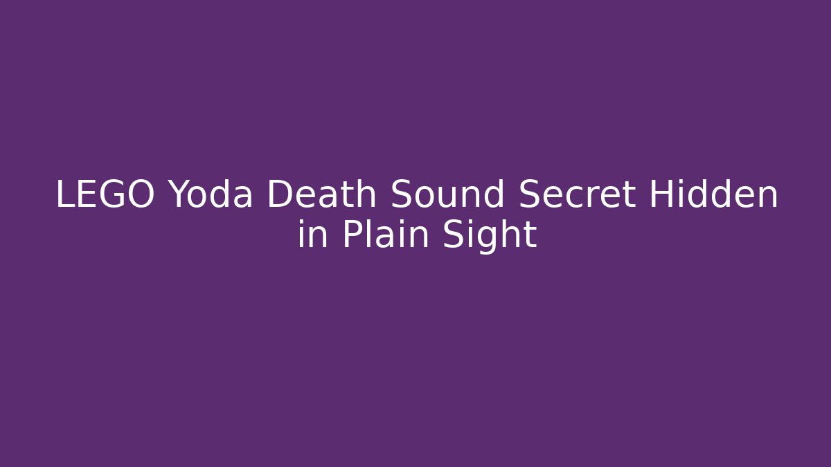 LEGO Yoda Death Sound Secret Hidden in Plain Sight