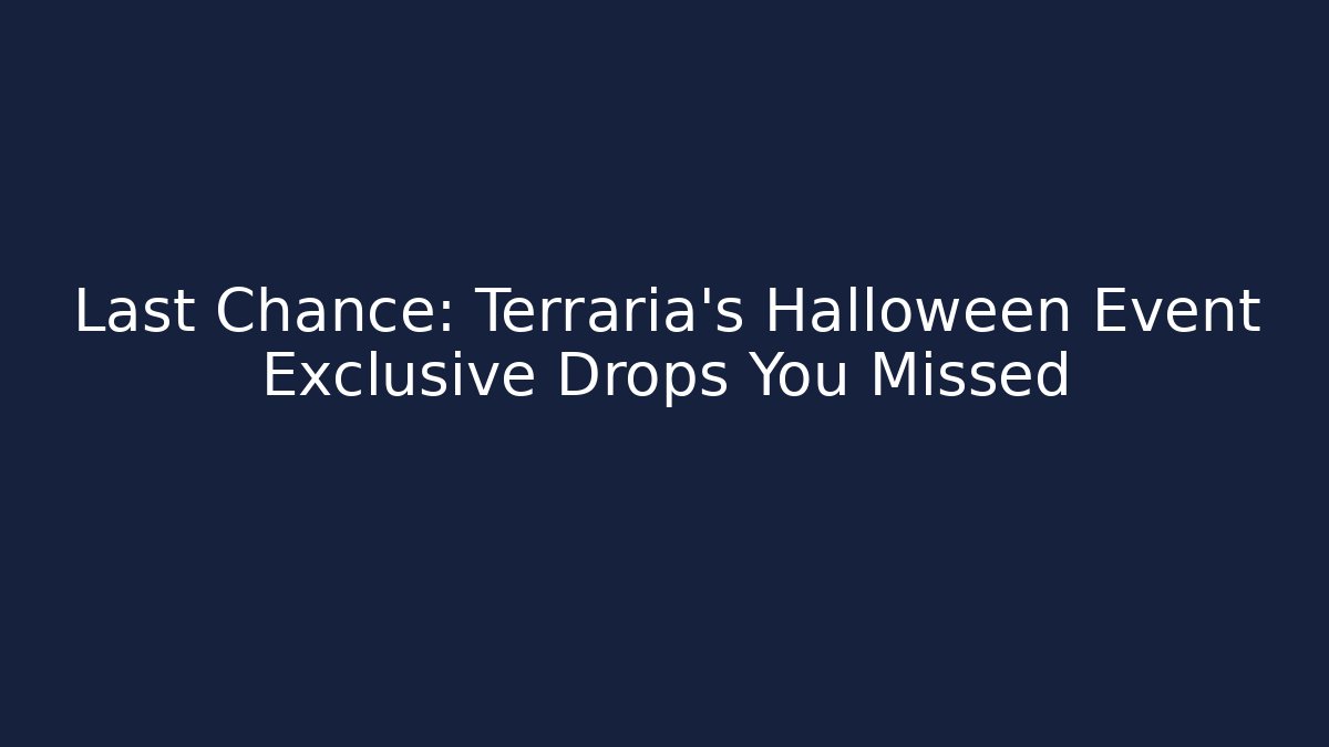 Last Chance: Terraria's Halloween Event Exclusive Drops You Missed