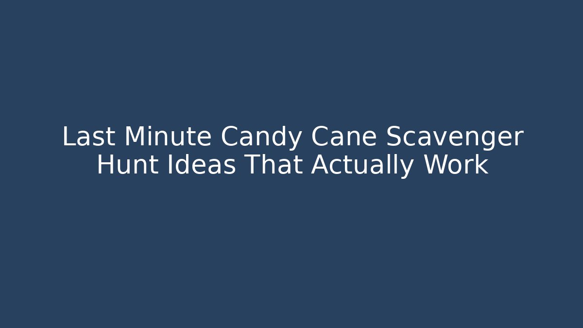 Last Minute Candy Cane Scavenger Hunt Ideas That Actually Work