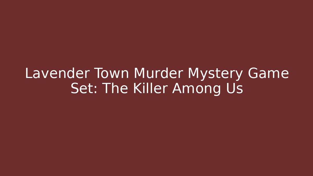 Lavender Town Murder Mystery Game Set: The Killer Among Us
