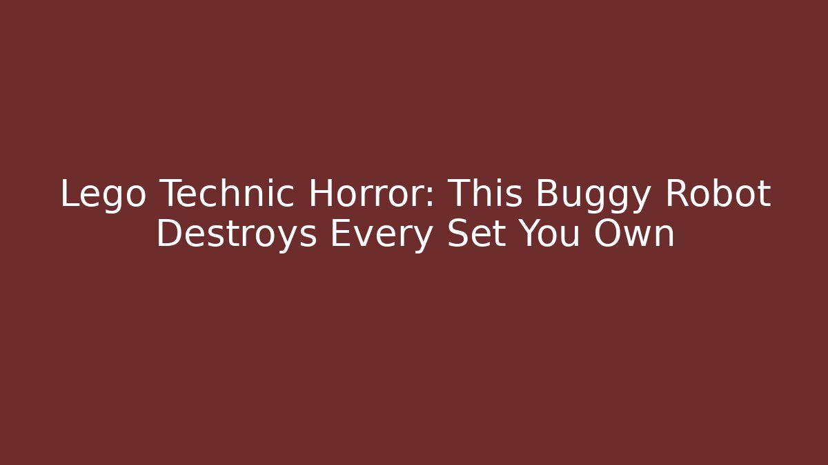 Lego Technic Horror: This Buggy Robot Destroys Every Set You Own