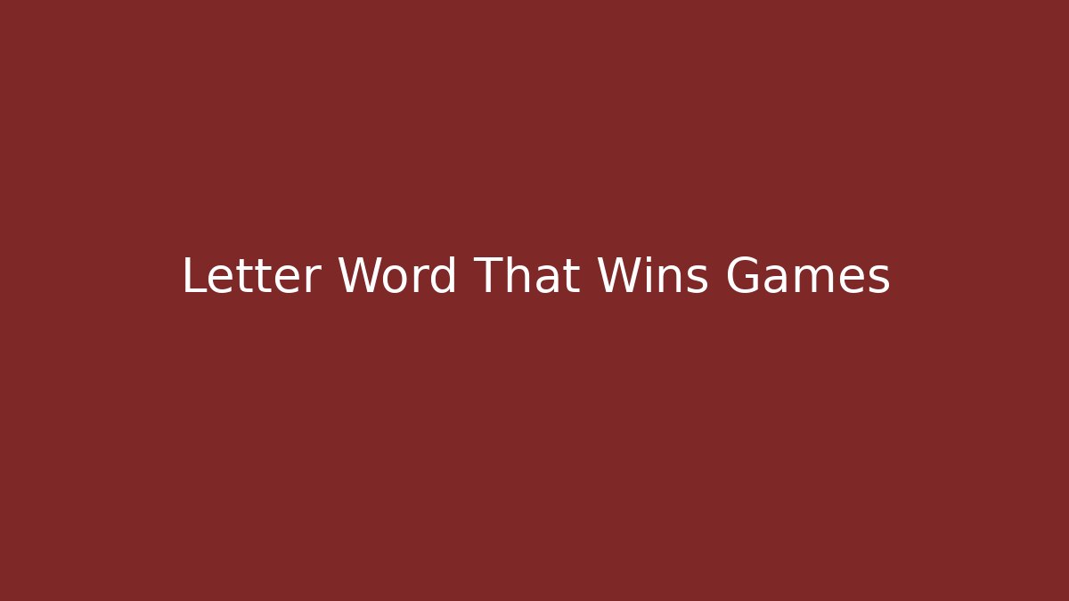 Letter Word That Wins Games