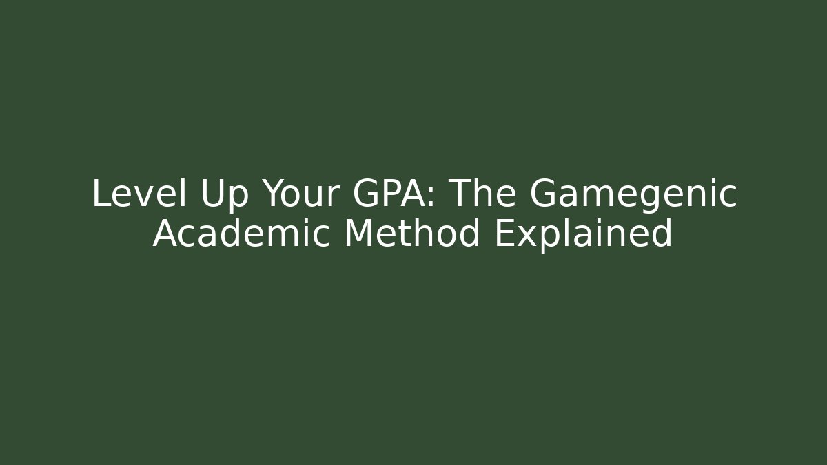 Level Up Your GPA: The Gamegenic Academic Method Explained - Andrea Zevedo