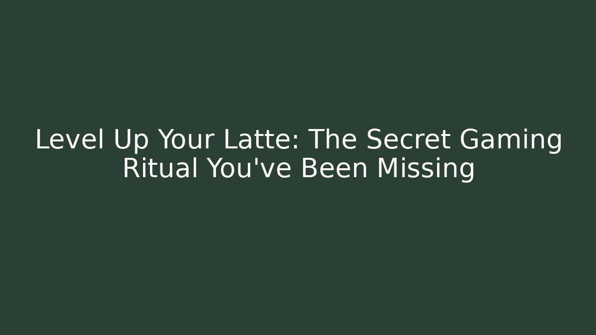 Level Up Your Latte: The Secret Gaming Ritual You’ve Been Missing
