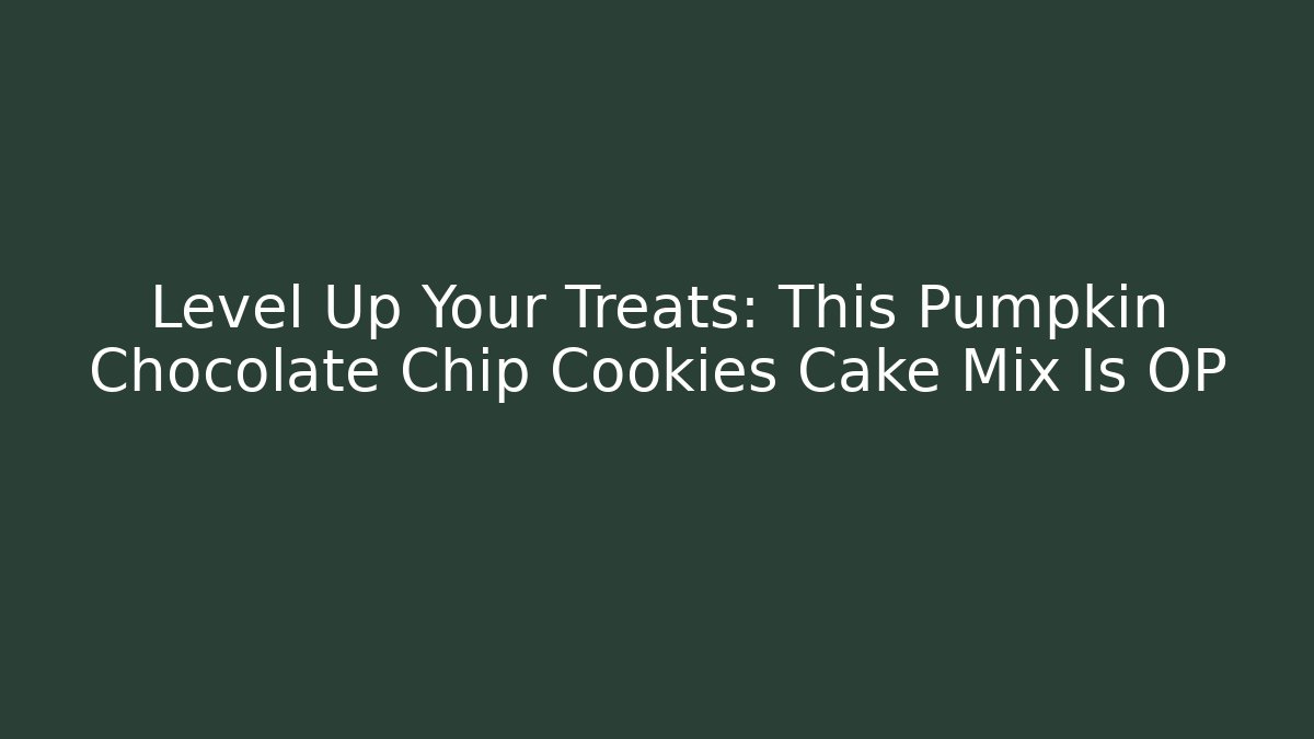Level Up Your Treats: This Pumpkin Chocolate Chip Cookies Cake Mix Is OP