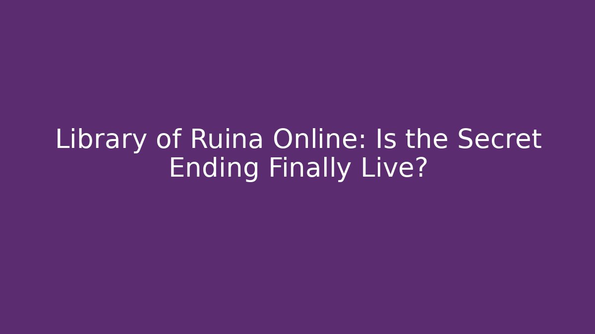 Library of Ruina Online: Is the Secret Ending Finally Live?