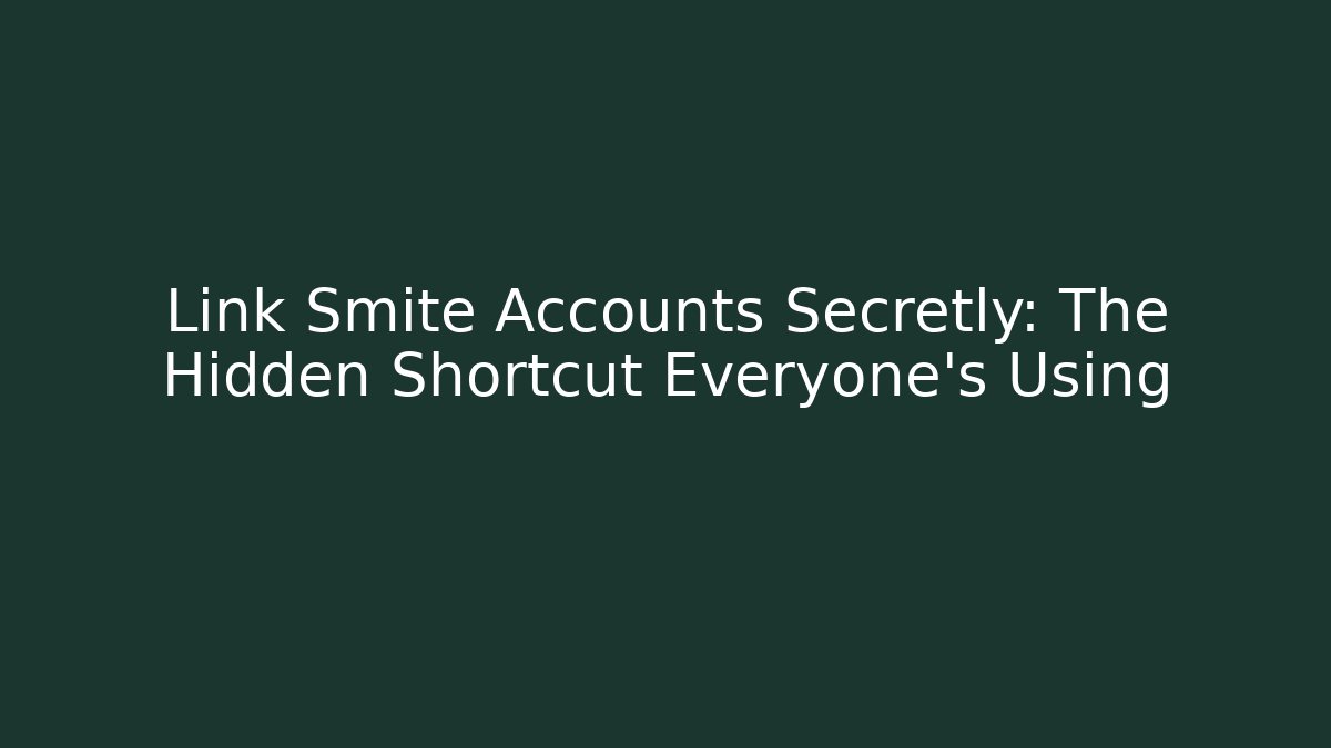 Link Smite Accounts Secretly: The Hidden Shortcut Everyone’s Using - Andrea Zevedo