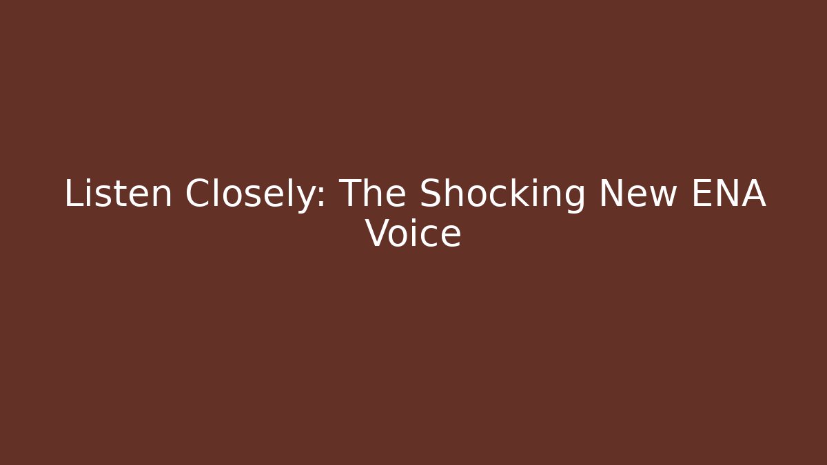 Listen Closely: The Shocking New ENA Voice - Andrea Zevedo