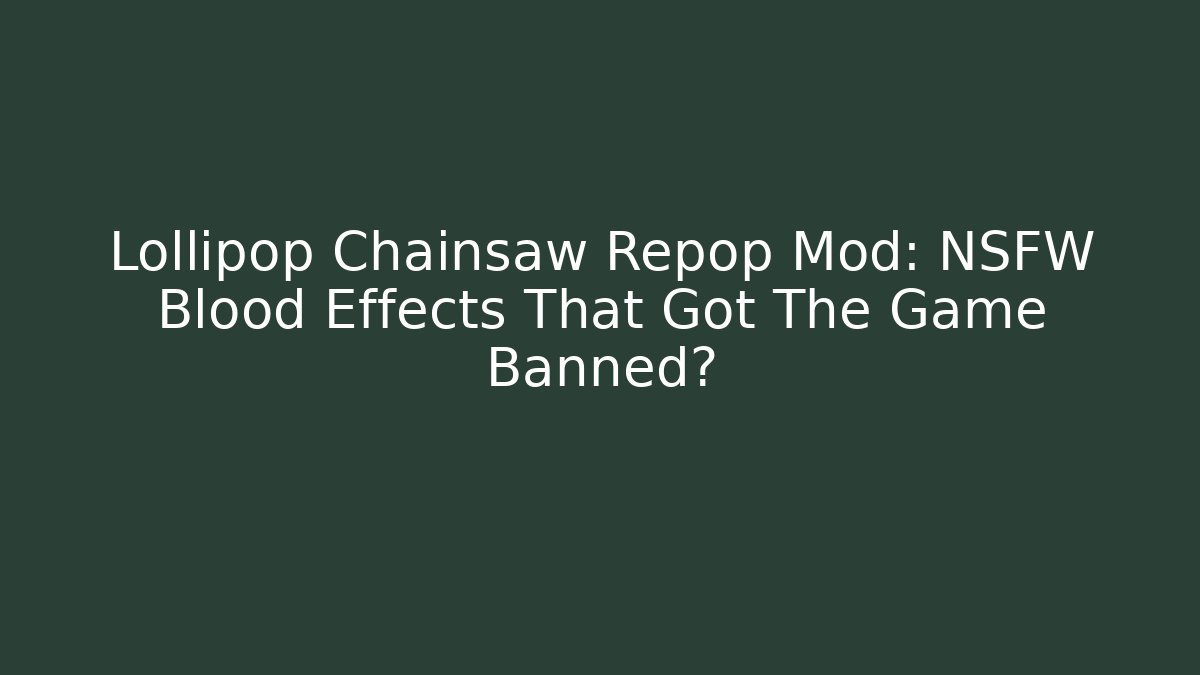 Lollipop Chainsaw Repop Mod: NSFW Blood Effects That Got The Game Banned?