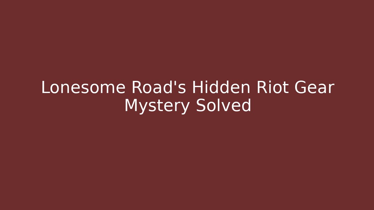 Lonesome Road's Hidden Riot Gear Mystery Solved