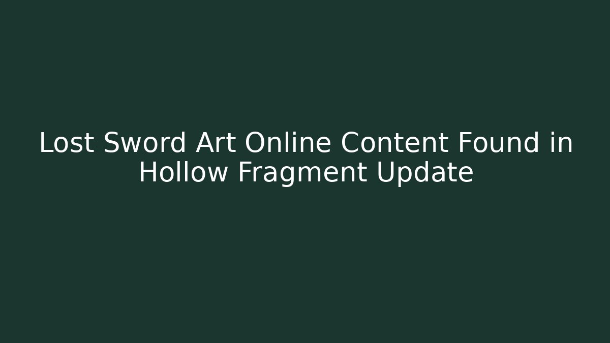 Lost Sword Art Online Content Found in Hollow Fragment Update