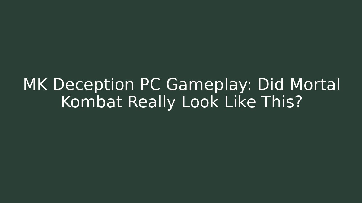 MK Deception PC Gameplay: Did Mortal Kombat Really Look Like This?