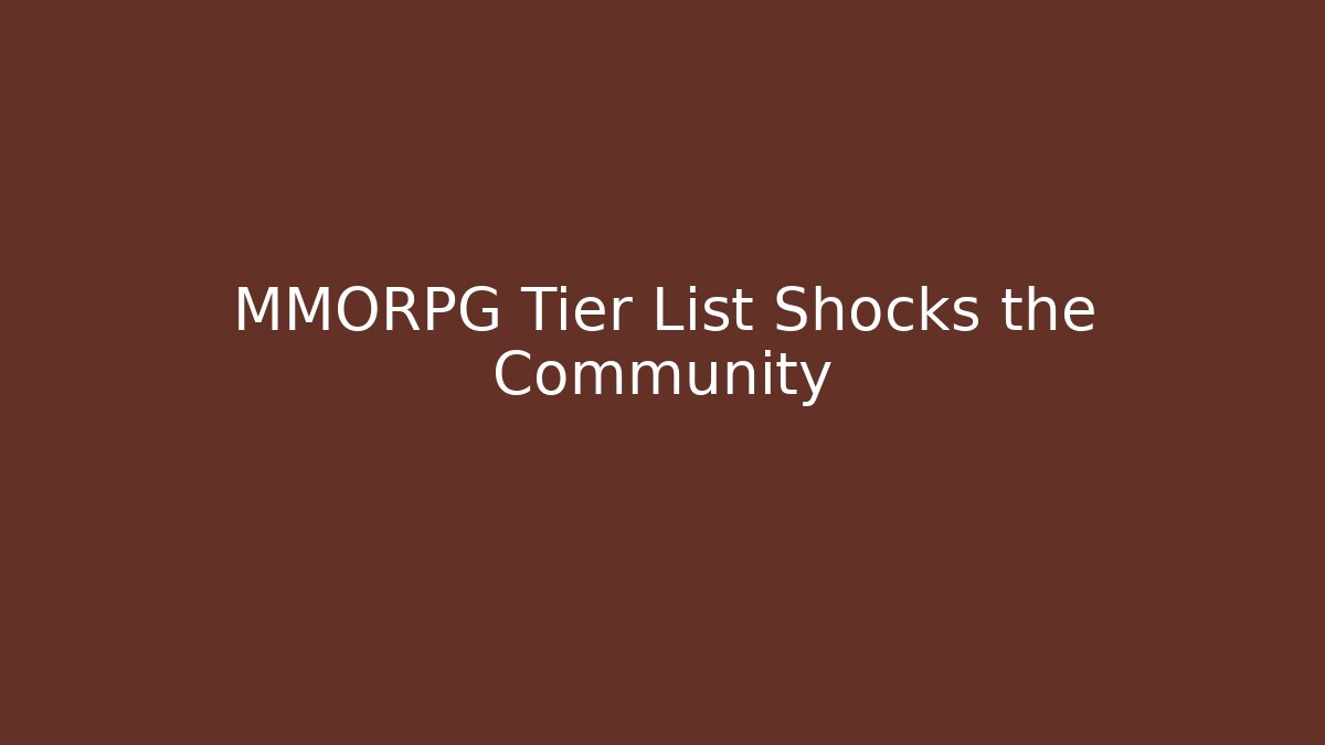 MMORPG Tier List Shocks the Community - Andrea Zevedo