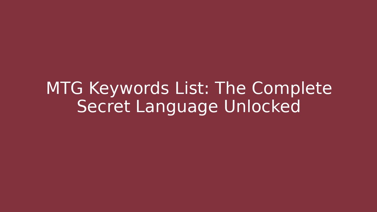 MTG Keywords List: The Complete Secret Language Unlocked