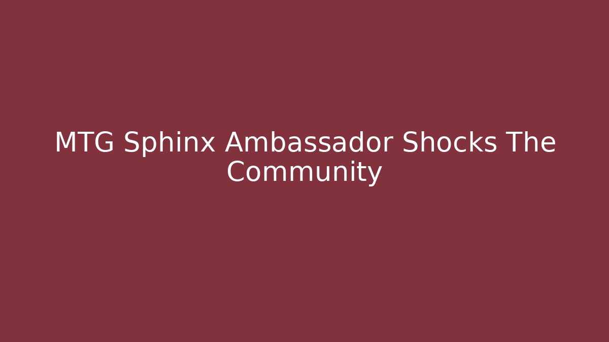 MTG Sphinx Ambassador Shocks The Community - Andrea Zevedo
