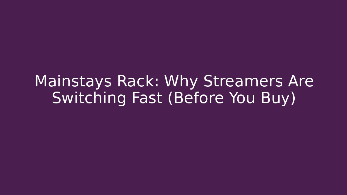 Mainstays Rack: Why Streamers Are Switching Fast (Before You Buy)