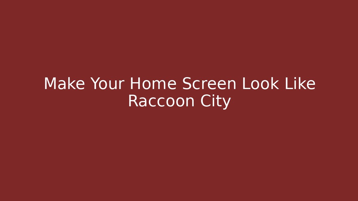 Make Your Home Screen Look Like Raccoon City
