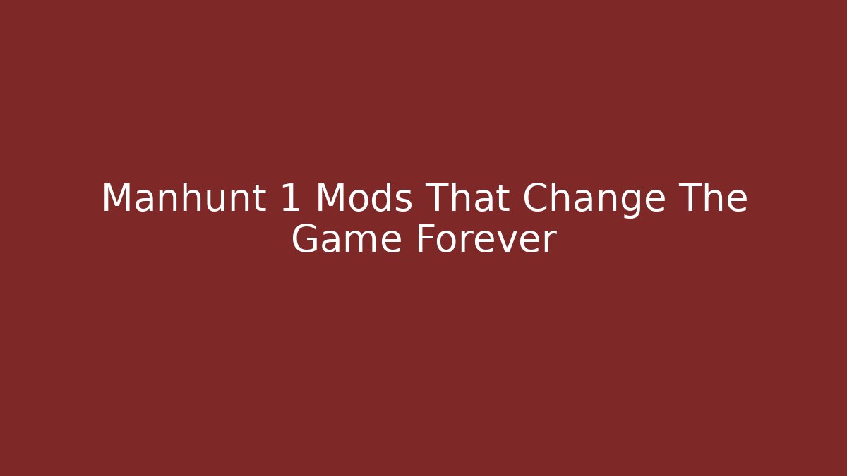 Manhunt 1 Mods That Change The Game Forever