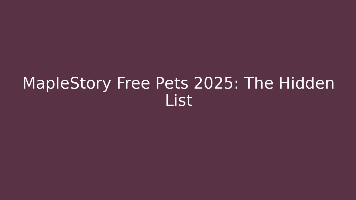 MapleStory Free Pets 2025: The Hidden List