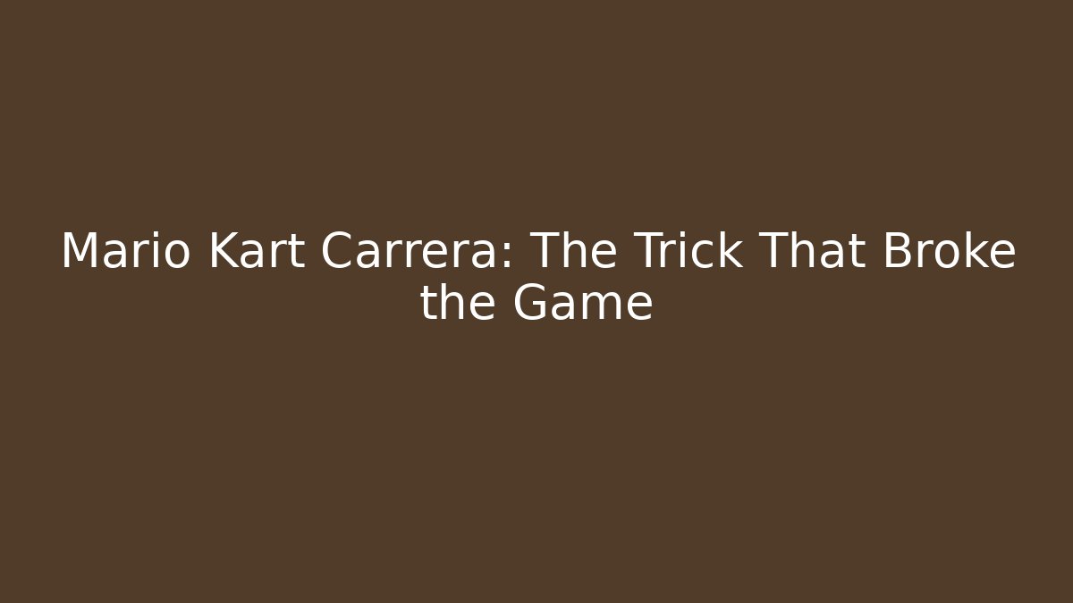 Mario Kart Carrera: The Trick That Broke the Game