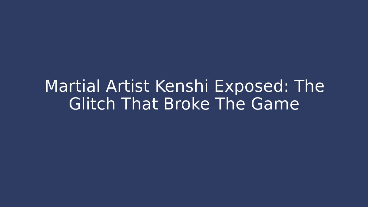 Martial Artist Kenshi Exposed: The Glitch That Broke The Game