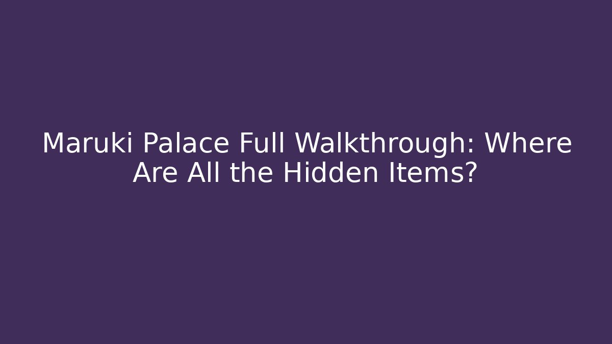 Maruki Palace Full Walkthrough: Where Are All the Hidden Items?