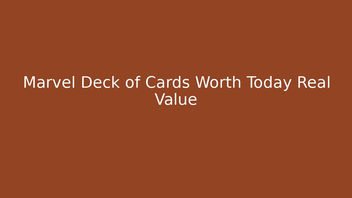 Marvel Deck of Cards Worth Today Real Value