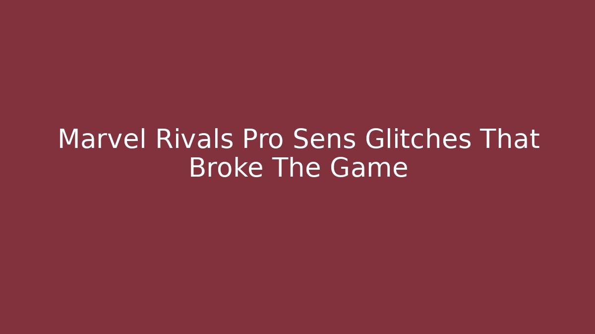 Marvel Rivals Pro Sens Glitches That Broke The Game